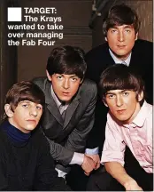  ??  ?? TARGET: The Krays wanted to take over managing the Fab Four