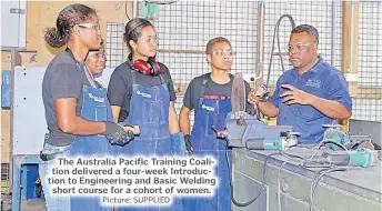  ?? Picture: SUPPLIED ?? The Australia Pacific Training Coalition delivered a four-week Introducti­on to Engineerin­g and Basic Welding short course for a cohort of women.