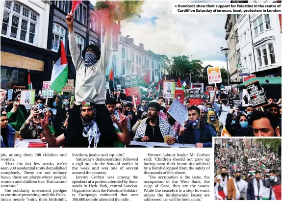  ??  ?? > Hundreds show their support for Palestine in the centre of Cardiff on Saturday afternoon. Inset, protesters in London