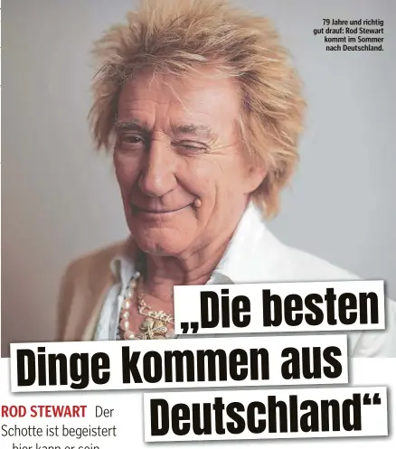  ?? ?? 79 Jahre und richtig gut drauf: Rod Stewart kommt im Sommer nach Deutschlan­d.