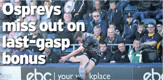  ?? Picture: Ben Evans/huw Evans Agency ?? Cai Evans missed a last-minute penalty which would have earned the Ospreys a bonus point.