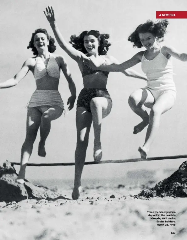  ??  ?? Three friends enjoying a day out at the beach in Margate, Kent during Easter holidays. March 26, 1948