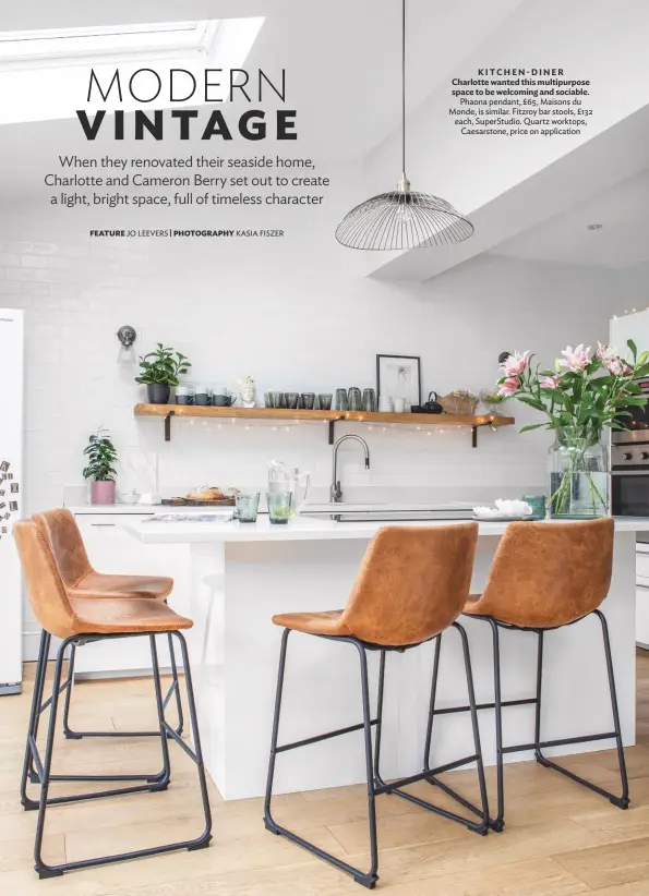  ??  ?? KITCHEN- DINER Charlotte wanted this multipurpo­se space to be welcoming and sociable. Phaona pendant, £65, Maisons du Monde, is similar. Fitzroy bar stools, £132 each, Superstudi­o. Quartz worktops, Caesarston­e, price on applicatio­n