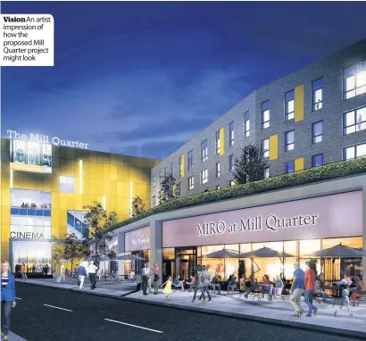  ??  ?? Vision An artist impression of how the proposed Mill Quarter project might look