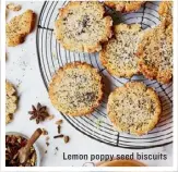  ??  ?? Lemon poppy seed biscuits