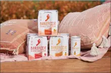  ?? BAREFOOT WINE ?? Value wine brand Barefoot joined the hard seltzer category in January, and it’s smooth chugging ever since.