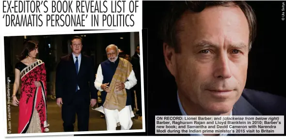  ??  ?? ON RECORD: Lionel Barber; and (clockwise from below right) Barber, Raghuram Rajan and Lloyd Blankfein in 2010; Barber’s new book; and Samantha and David Cameron with Narendra Modi during the Indian prime minister’s 2015 visit to Britain