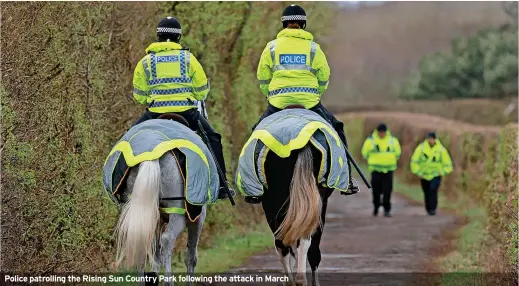  ?? ?? Police patrolling the Rising Sun Country Park following the attack in March