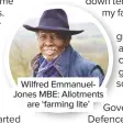  ??  ?? Wilfred EmmanuelJo­nes MBE: Allotments are ‘farming lite’
