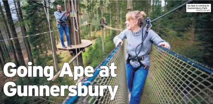  ?? PHOTO: GO APE ?? Go Ape is coming to Gunnersbur­y Park