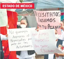  ?? LUIS RODRÍGUEZ/EL SOL DE TOLUCA ?? Médicos y enfermeras protestaro­n frente al hospital Adolfo López Mateos por la falta de insumos clínicos