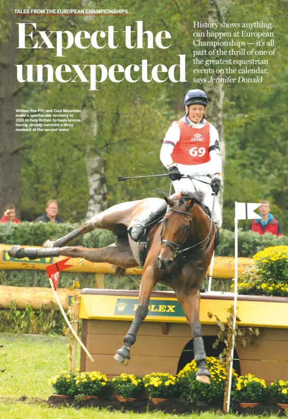  ??  ?? William Fox-Pitt and Cool Mountain make a spectacula­r recovery in 2011 to help Britain to team bronze, having already survived a dicey moment at the second water