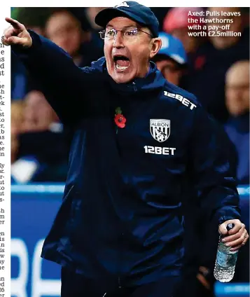  ??  ?? Axed: Pulis leaves the Hawthorns with a pay-off worth £2.5million