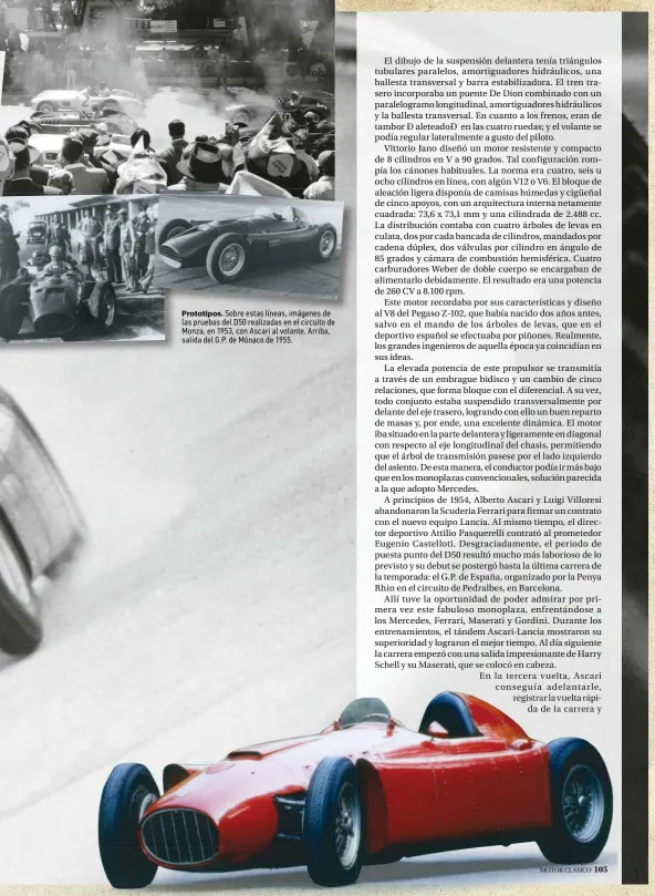  ??  ?? Prototipos. Sobre estas líneas, imágenes de las pruebas del D50 realizadas en el circuito de Monza, en 1953, con Ascari al volante. Arriba, salida del G.P. de Mónaco de 1955.