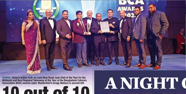 ?? ?? AWARD: Yahya’s Indian Grill, on Leek New Road, took Chef of the Year for the Midlands and Best Regional Takeaway of the Year at the Bangladesh Caterers Associatio­n (BCA) awards night. Masterchef’s Gregg Wallace is second left.
