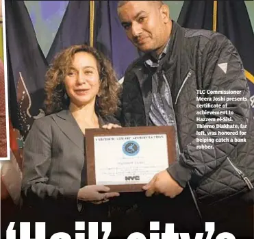  ??  ?? TLC Commission­er Meera Joshi presents certificat­e of achievemen­t to Hazzem el-Sisi. Thierno Diakhate, far left, was honored for helping catch a bank robber.