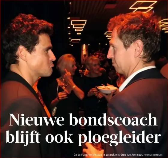  ?? FOTO MARC HERREMANS ?? Op de Flandrien dinsdag in gesprek met Greg Van Avermaet.