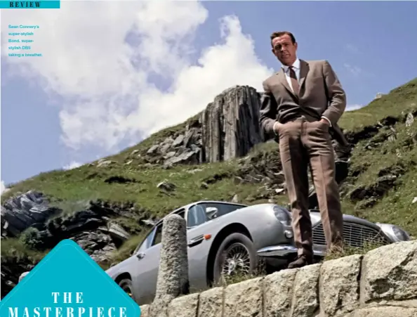  ??  ?? Sean Connery’s super-stylish Bond, superstyli­sh DB5 taking a breather.