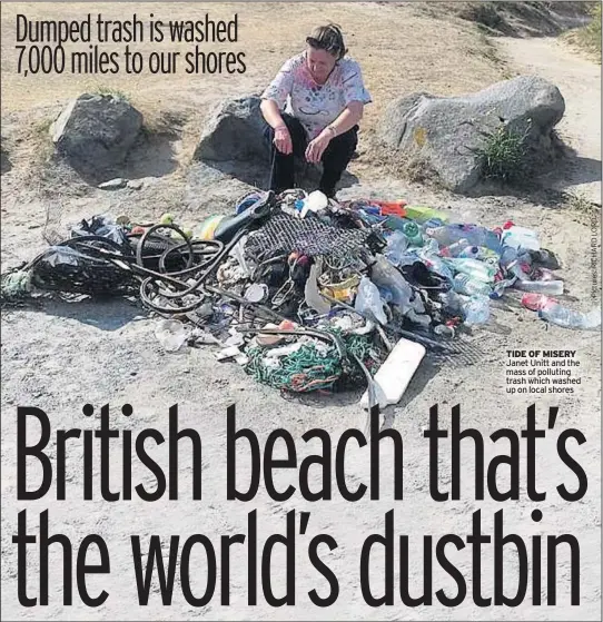  ??  ?? TIDE OF MISERY Janet Unitt and the mass of polluting trash which washed up on local shores