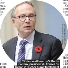  ??  ?? S’il n’en avait tenu qu’à Martin Coiteux, président du Conseil du trésor, le Québec aurait totalement abandonné en 2015 son autonomie fiscale.