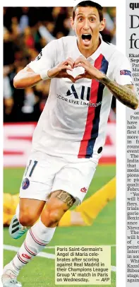  ?? — AFP ?? Paris Saint-Germain’s Angel di Maria celebrates after scoring against Real Madrid in their Champions League Group ‘A’ match in Paris on Wednesday.