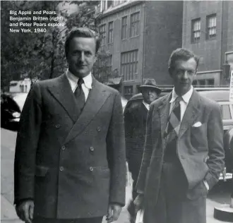  ??  ?? Big Apple and Pears: Benjamin Britten (right) and Peter Pears explore New York, 1940