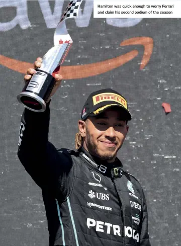  ?? ?? Hamilton was quick enough to worry Ferrari and claim his second podium of the season