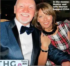  ??  ?? In the money: Hunter and wife Marion bagged £32m