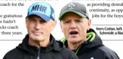  ??  ?? Vern Cotter, left and Joe
Schmidt: a likely ticket.