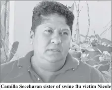  ??  ?? Camilla Seecharan sister of swine flu victim Nicole Seecharan speaks about her sister during an interview with CNC3.