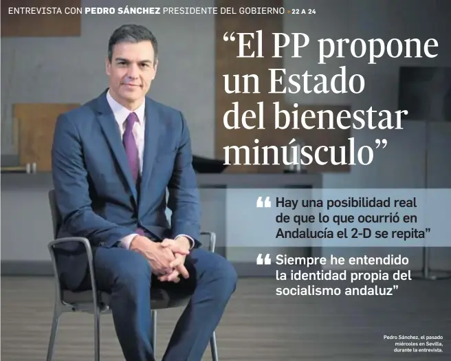  ?? JUAN CARLOS MUÑOZ ?? Pedro Sánchez, el pasado miércoles en Sevilla, durante la entrevista.