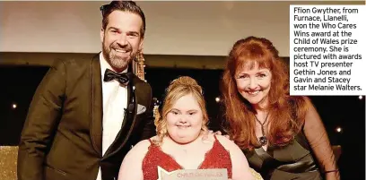  ?? ?? Ffion Gwyther, from Furnace, Llanelli, won the Who Cares Wins award at the Child of Wales prize ceremony. She is pictured with awards host TV presenter Gethin Jones and Gavin and Stacey star Melanie Walters.