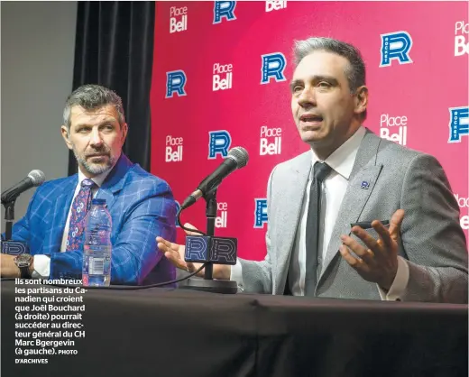  ?? PHOTO D’ARCHIVES ?? Ils sont nombreux les partisans du Canadien qui croient que Joël Bouchard (à droite) pourrait succéder au directeur général du CH Marc Bgergevin (à gauche).