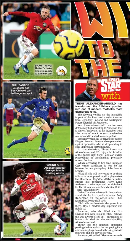  ??  ?? CHIL FACTOR: Leicester ace Ben Chilwell can challenge for spot
SHAW THING: United’s Luke Shaw is ready to answer call
YOUNG GUN: Arsenal teenager Bukayo Saka is making waves