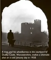  ??  ?? A man and his wheelbarro­w in the courtyard of Dudley Castle, Worcesters­hire, makes a dramatic shot on a cold January day in 1958.