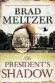  ??  ?? The President’s Shadow Brad Meltzer Grand Central