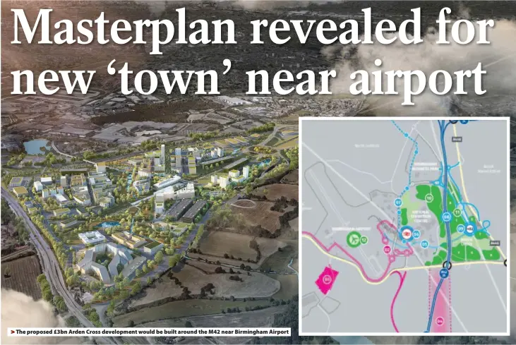  ??  ?? The proposed £3bn Arden Cross developmen­t would be built around the M42 near Birmingham Airport