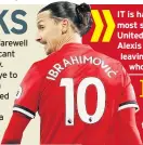  ??  ?? thought we were waving farewell to one of the most significan­t players in United’s history.
Paul Pogba said goodbye to a “lion” and David De Gea said “sometimes Gods need new challenges”.
Ibra (right) will only be a nice footnote in United’s history....
