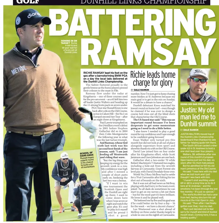  ??  ?? HOMING IN ON TARGET Richie is out to end 14-year wait for a Scots win at Dunhill Links SCHOOL OF HARD KNOX Russell hopes superb round is his chance to build a bit of momentum