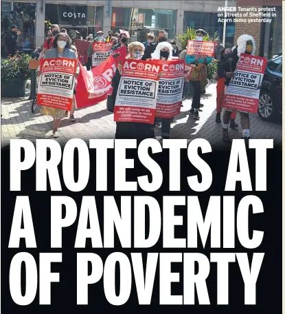  ??  ?? ANGER Tenants protest on streets of Sheffield in Acorn demo yesterday