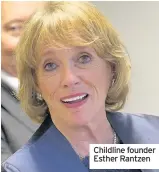  ??  ?? Childline founder Esther Rantzen