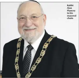  ??  ?? Rabbi Alan Plancey in his mayoral chain