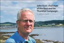  ?? 51_a26JohnGur­r01 ?? John Gurr, chairman of the Rest and be Thankful Campaign.