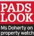  ?? ?? PADS LOOK Ms Doherty on property watch