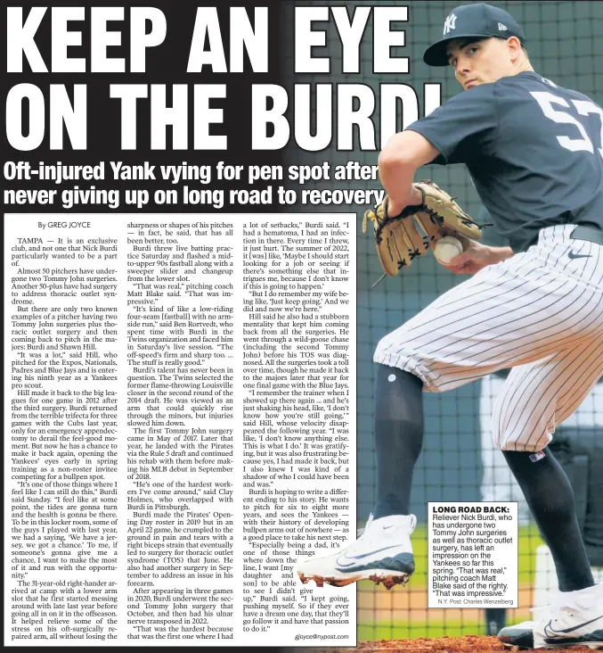  ?? N.Y. Post: Charles Wenzelberg ?? LONG ROAD BACK: Reliever Nick Burdi, who has undergone two Tommy John surgeries as well as thoracic outlet surgery, has left an impression on the Yankees so far this spring. “That was real,” pitching coach Matt Blake said of the righty. “That was impressive.”