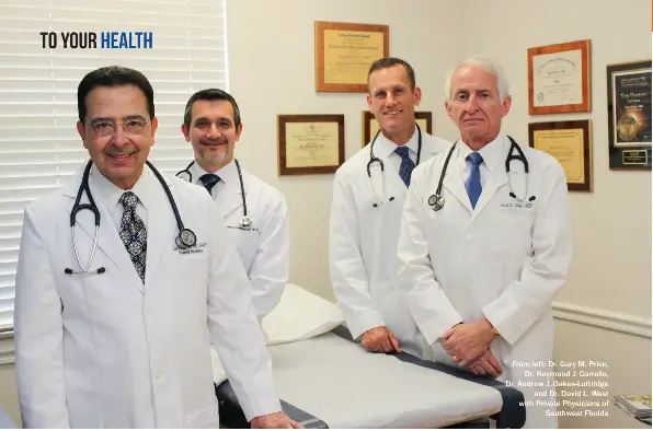  ??  ?? From left: Dr. Gary M. Price, Dr. Raymond J. Carrelle, Dr. Andrew J. Oakes-Lottridge and Dr. David L. West with Private Physicians of Southwest Florida