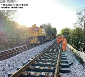  ??  ?? The new sleepers being installed in Wiltshire