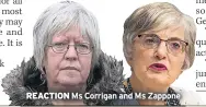  ??  ?? REACTION Ms Corrigan and Ms Zappone