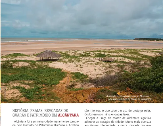  ??  ?? A deserta e preservada praia de Mamuna é uma das mais bela do litoral de Alcântara