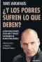  ?? ¿Y LOS POBRES SUFREN LO
QUE DEBEN? Yanis Varoufakis ?? Deusto. Barcelona, 2016 378 p.| 20,95 €| e-book, 12,99 €